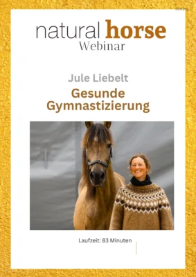 Natural Horse Webinar Webinar Gesunde Gymnastizierung mit Jule Liebelt